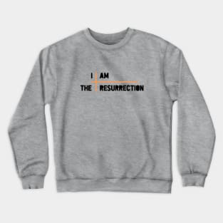 I am the resurrection, cross, orange Crewneck Sweatshirt